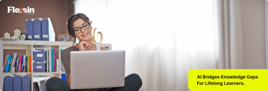 AI in Lifelong Skill Development: AI helps learners acquire and refine skills throughout their entire educational journey | Flexsin 